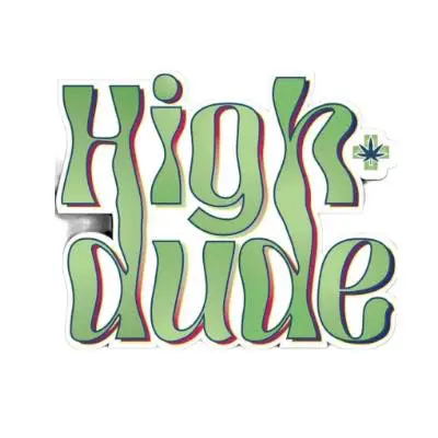 high dude